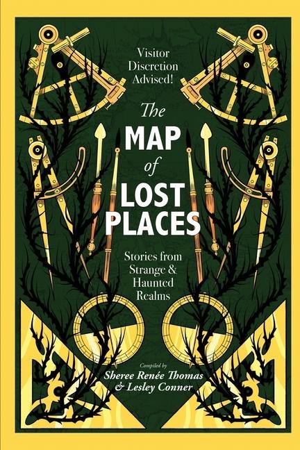The Map of Lost Places: Stories from Strange & Haunted Realms