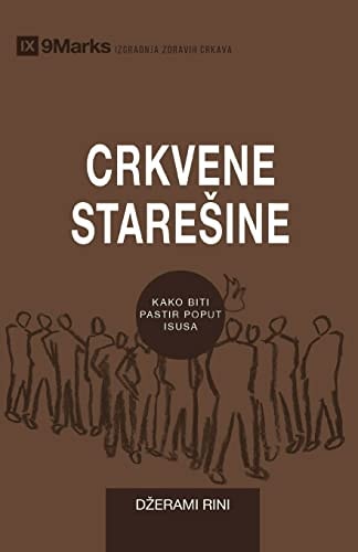 Church Elders / Crkvene Staresine How to Shepherd God's People Like Jesus / Kako biti pastir poput Isusa