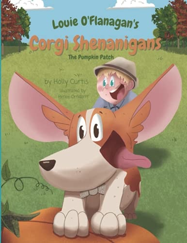 Louie O'Flanagan's Corgi Shenanigans The Pumpkin Patch