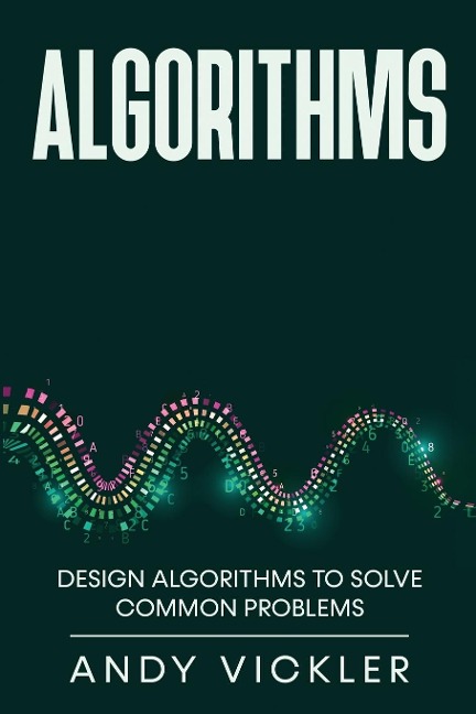 Algorithms: Design Algorithms to Solve Common Problems