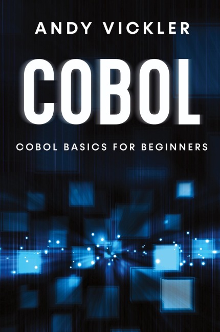 Cobol: Cobol Basics for Beginners