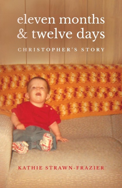 Eleven Months & Twelve Days: Christophers Story