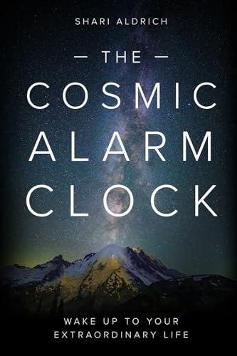 The Cosmic Alarm Clock Wake Up to Your Extraordinary Life