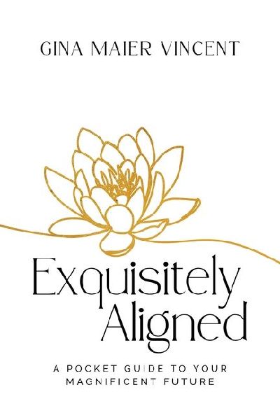 Exquisitely Aligned: A Pocket Guide to Your Magnificent Future