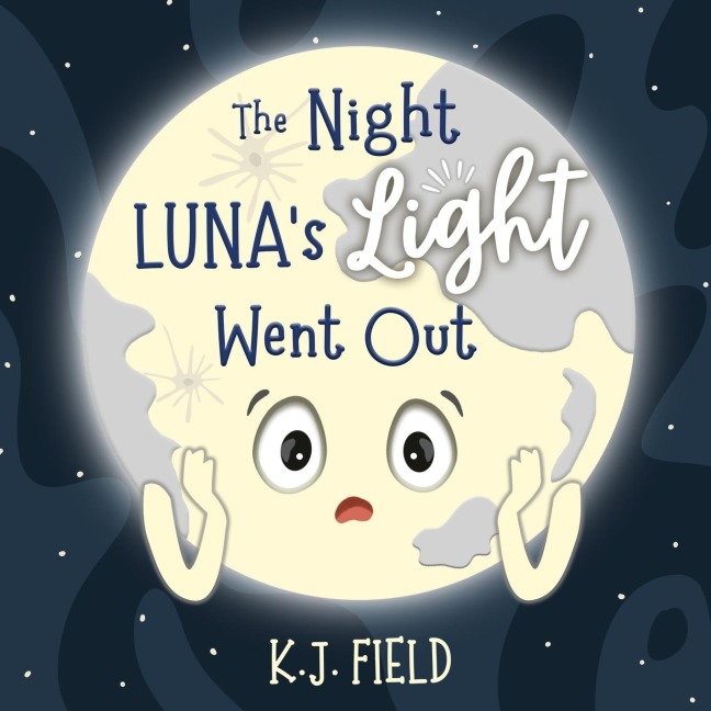 The Night Lunas Light Went Out: A Solar System Story for Kids about the Earth and the Moon
