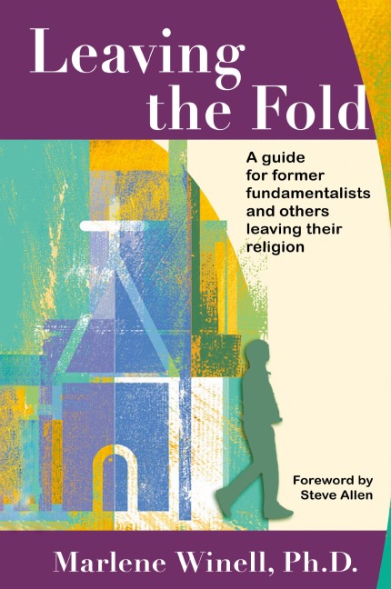 Leaving the Fold: A Guide for Former Fundamentalists and Others Leaving Their Religion