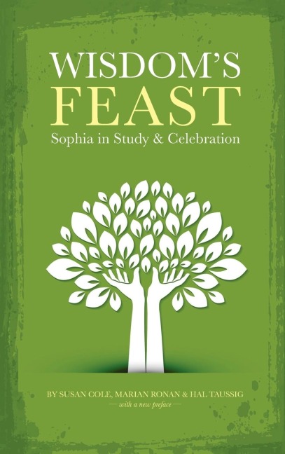 Wisdoms Feast: Sophia in Study and Celebration