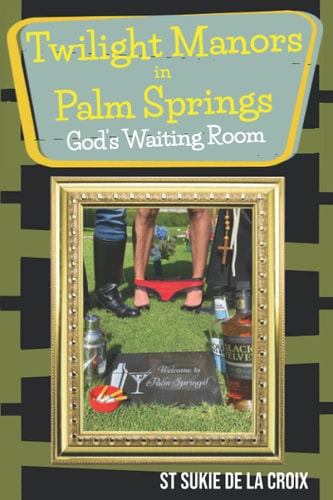 Twilight Manors in Palm Springs God's Waiting Room