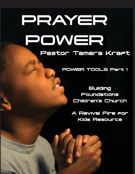 PRAYER POWER: POWER TOOLS Part 1: Building Foundations 4 Weeks Children's Church Curriculum