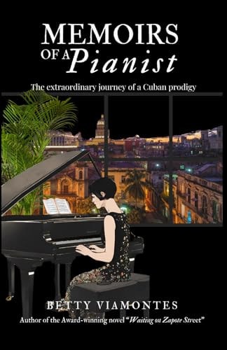 Memoirs of a Pianist The Extraordinary Story of a Cuban Prodigy