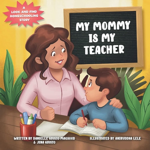 My Mommy Is My Teacher A Look-And-Find Homeschooling Story