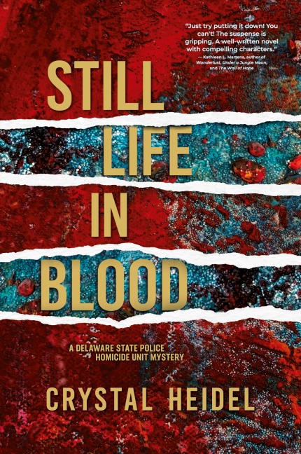 Still Life in Blood: A Delaware State Police Homicide Unit Mystery