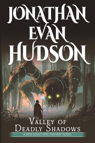 Valley of Deadly Shadows A New Adult Epic Fantasy Novel