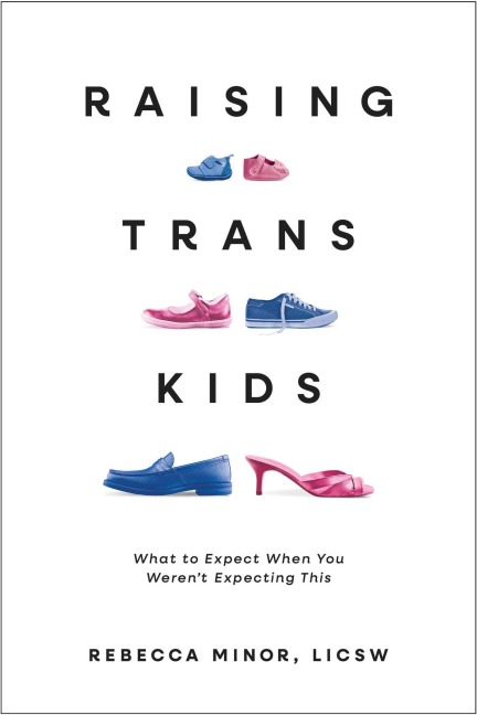 Raising TRANS Kids: What to Expect When You Werent Expecting This