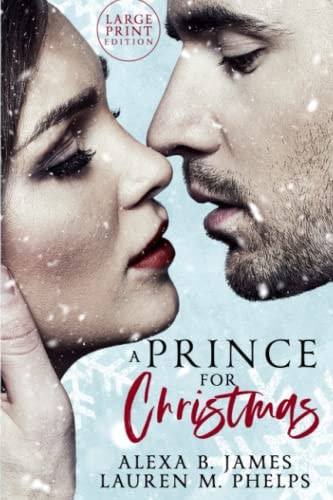 A Prince For Christmas (Large Print Edition) A Snow Hollow Christmas Story