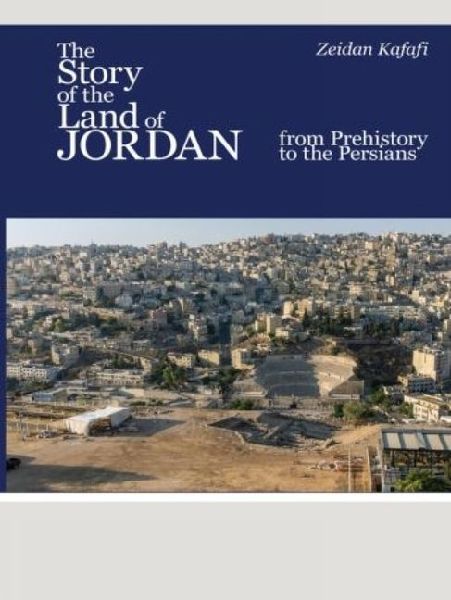 The Story of the Land of Jordan: From Prehistory to the Persians