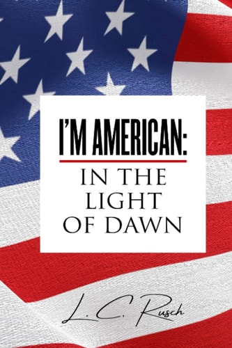 I'm American In the Light of Dawn