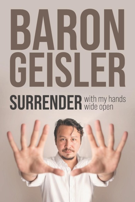 SURRENDER: with my hands wide open