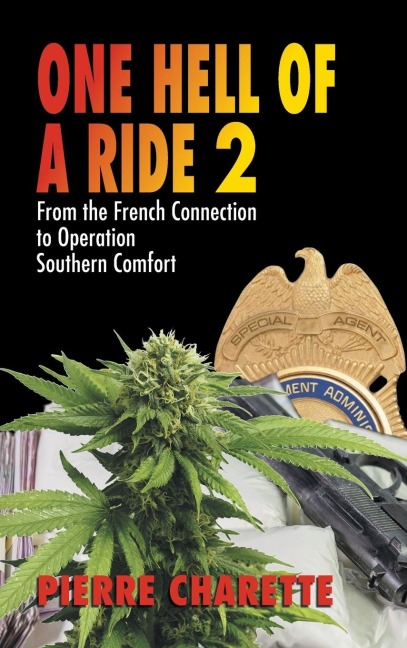 ONE HELL OF A RIDE II: From the French Connection to  Operation Southern Comfort