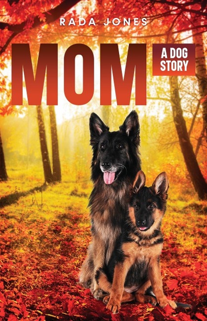 MOM: A DOG STORY PREQUEL TO BECOMING K-9