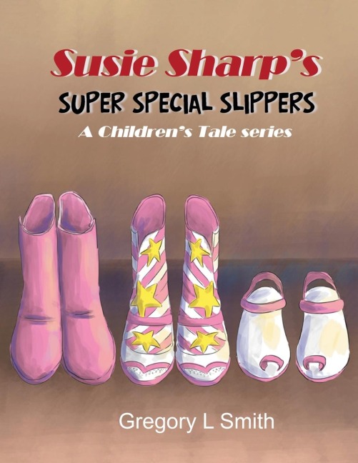 Susie Sharps Super Special Slippers: A Childrens Tale series