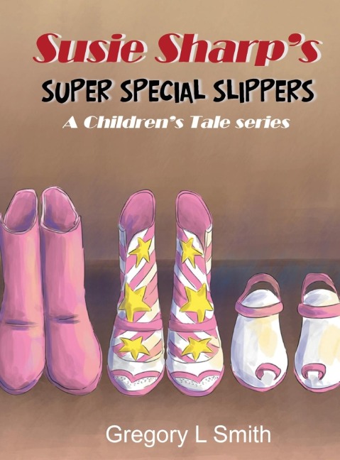 Susie Sharps Super Special Slippers: A Childrens Tale series