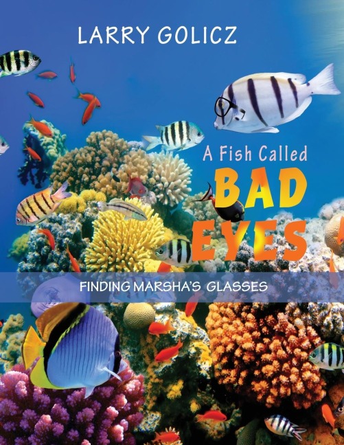 A FISH CALLED BAD EYES: FINDING MARSHAS  GLASSES
