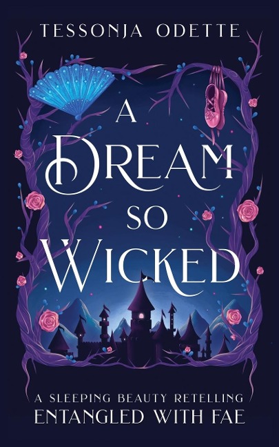 A Dream So Wicked: A Sleeping Beauty Retelling