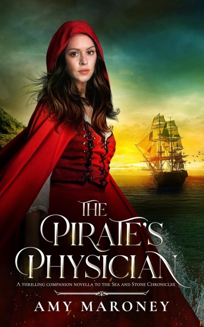 The Pirates Physician: A Thrilling Companion Novella to the Sea and Stone Chronicles