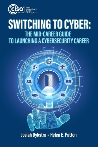 Switching to Cyber The Mid-Career Guide to Launching a Cybersecurity Career