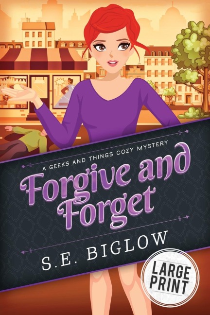 Forgive and Forget: A Small Town Amateur Sleuth Mystery