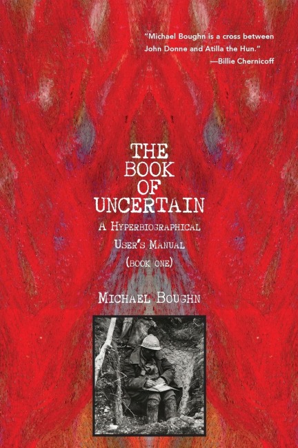 The Book of Uncertain: A Hyperbiographical Users Manual  (Book One)