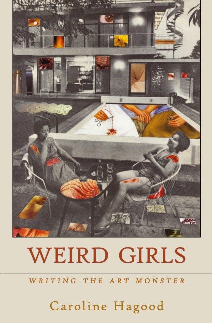 Weird Girls: Writing the Art Monster