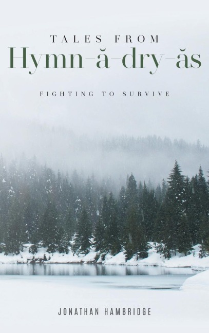 Tales from Hymn-¿-dry-¿s: Fighting to Survive