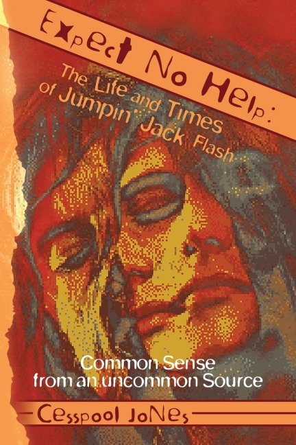 Expect No Help: The Life and Times of Jumpin Jack Flash: Common Sense from an uncommon Source