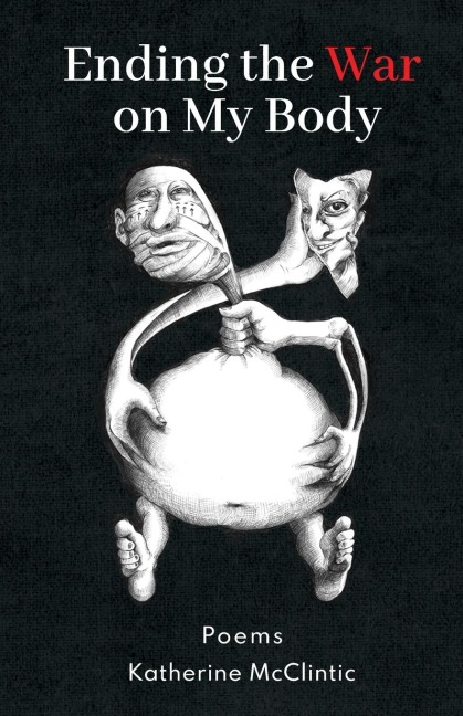 Ending the War on My Body: Poems