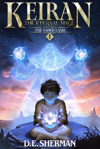 The Faded Land A Progression Fantasy Epic (Keiran: The Eternal Mage Book 1)