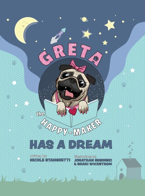 Greta The Happy-Maker Has A Dream: A Pugs Lesson in Childrens Empowerment