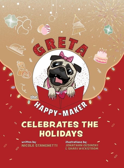 Greta The Happy-Maker Celebrates The Holidays: A Pugs Reminder to Celebrate