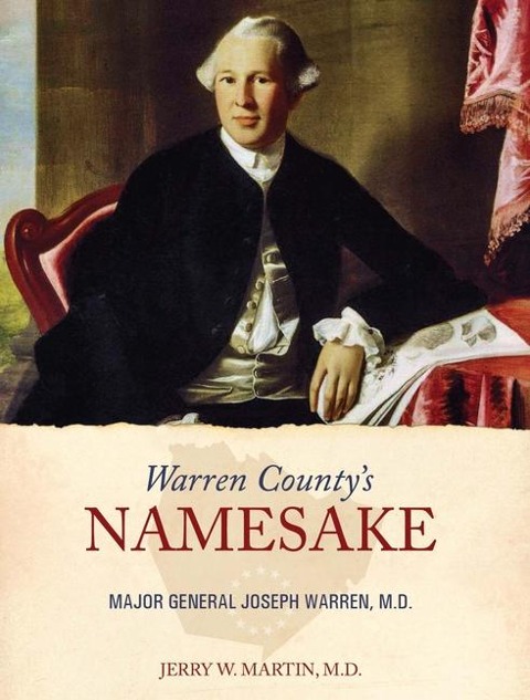 Warren County's Namesake: Major General Joseph Warren, M.D.