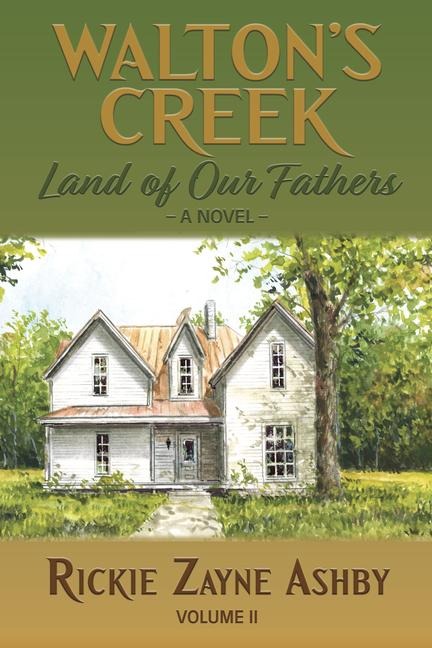 Walton's Creek: Land of Our Fathers - A Novel Volume II
