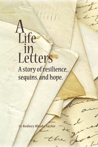 A Life, in Letters A Story of Resilience, Sequins, and Hope.