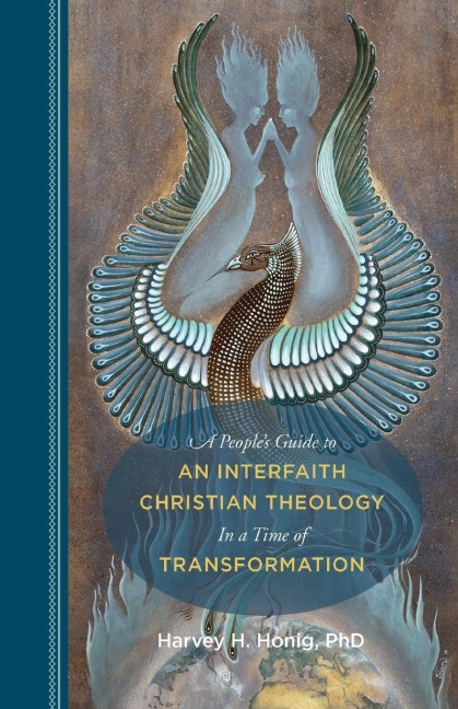 A Peoples Guide to an Interfaith Christian Theology in a Time of Transformation