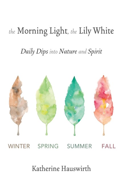 The Morning Light, The Lily White: Daily Dips into Nature and Spirit