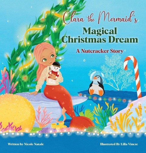 Clara the Mermaids Magical Christmas Dream (a Nutcracker Story)