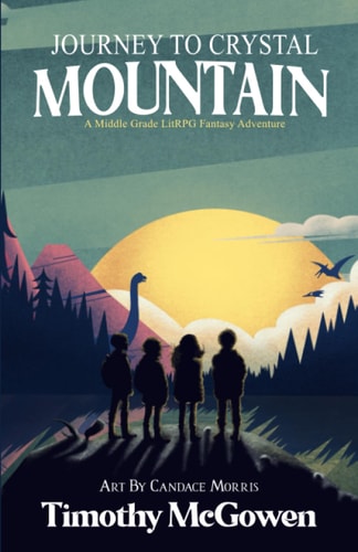 Journey to Crystal Mountain A Middle Grade LitRPG Fantasy Adventure