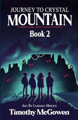 Journey to Crystal Mountain Book 2 A Middle Grade LitRPG Fantasy Adventure