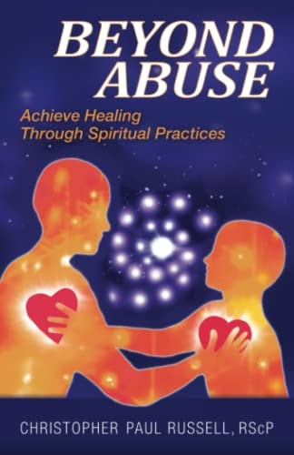 Beyond Abuse Achieve Healing Through Spiritual Practices