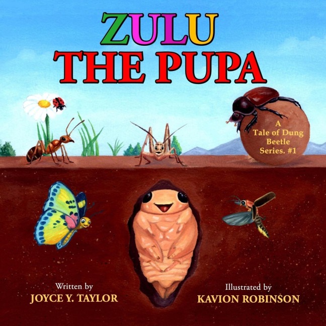 Zulu The Pupa (Moms Choice Award Winner): A Tale of Dung Beetle Series. #1