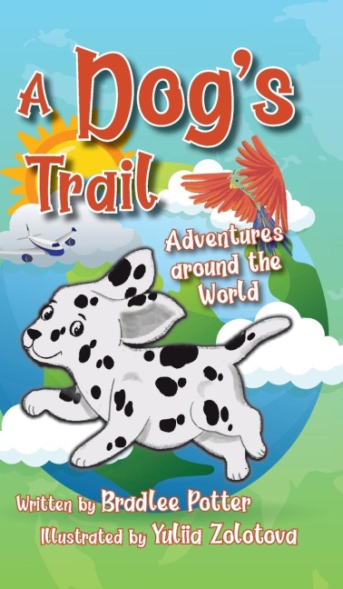 A Dogs Trail: Adventures Around the World